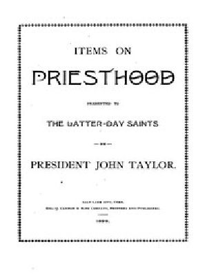 [Gutenberg 46221] • Items on the Priesthood, presented to the Latter-day Saints